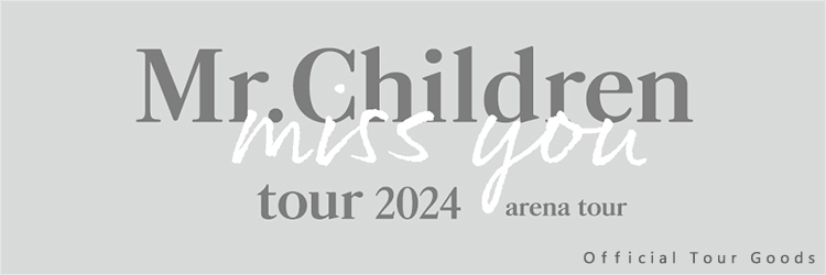 Mr.Children tour 2024 miss you arena tour Official Goods