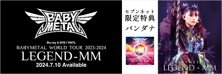 BABYMETAL／BABYMETAL WORLD TOUR 2023 - 2024 LEGEND - MM