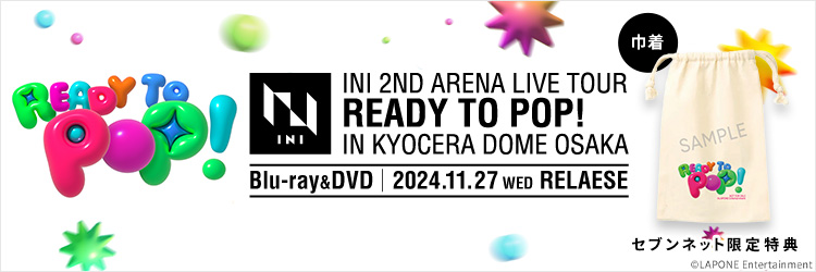 INI／INI 2ND ARENA LIVE TOUR [READY TO POP!] IN KYOCERA DOME OSAKA