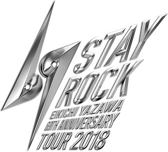 STAY ROCK EIKICHI YAZAWA 69TH ANNIVERSARY TOUR 2018