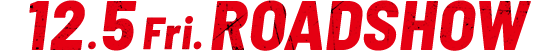 12.5 Fri. ROADSHOW