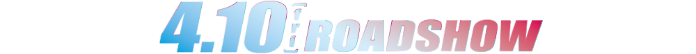 4.10 Fri. ROADSHOW