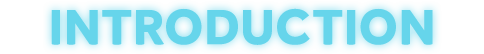 INTRODUCTION