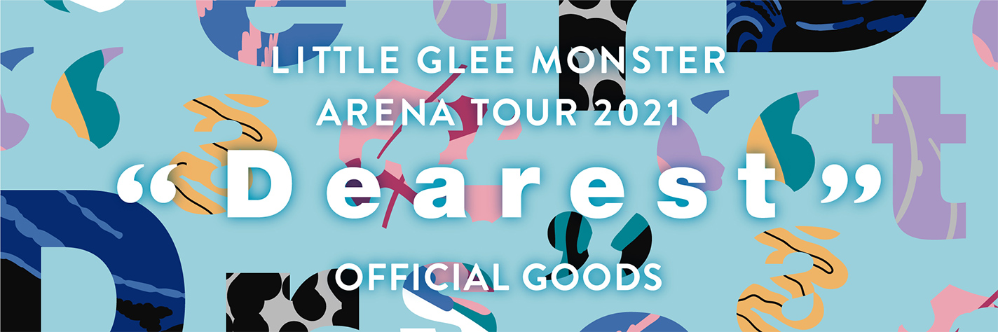 Little Glee Monster Arena Tour 2021 “Dearest”オフィシャルグッズ 