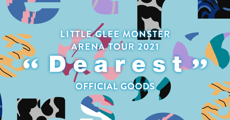 Little Glee Monster Arena Tour 2021 “Dearest”オフィシャルグッズ