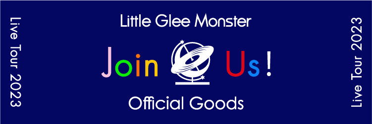 Little Glee Monster Live Tour 2023 Join Us! オフィシャルグッズ