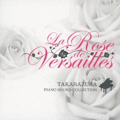 La　Rose　de　Versailles－Takarazuka　Piano　Sound　Collection－