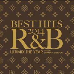 ベスト・ヒッツ・2014・R&B - アルティミックス・ザ・イヤー - ミックスド・バイ・DJ マジック・ドラゴン
