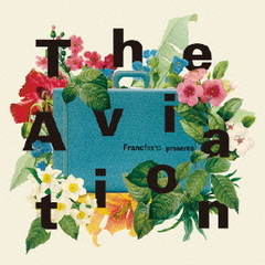 Francfranc　presents　The　Aviation