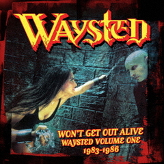 ウォント・ゲット・アウト・アライブ：ウェイステッド　VOL．1（1983－1986）（4CDボックス）