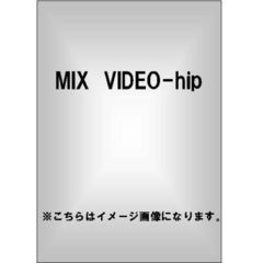 MIX　VIDEO　－hip　hop　document－（ＤＶＤ）