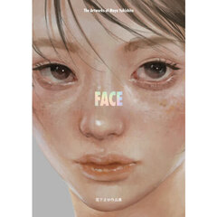 ＦＡＣＥ　Ｔｈｅ　Ａｒｔｗｏｒｋｓ　ｏｆ　Ｍａｙｕ　Ｙｕｋｉｓｈｉｔａ