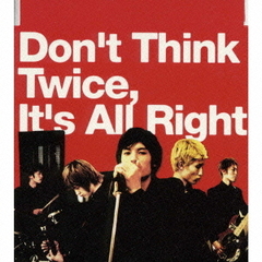 Don’t　Think　Twice，It’s　All　Right