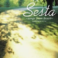 セスタ－songs　from　Brazil－　supported　by　リ・フ・レ