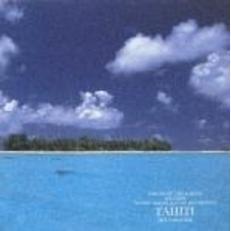 中田悟自然音シリーズ　SATORU　NAKADA　NATURE　RECORDINGS　VOICES　OF　THE　EARTH：ISLANDS～楽園の島、タヒチ