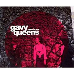 Gavy Queens （ガビ・クイーンズ）／Gavy Queens - New Born （輸入盤）