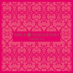 MIKA　NAKASHIMA　TRIBUTE