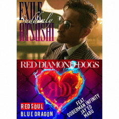 EXILE ATSUSHI/RED DIAMOND DOGS／Suddenly / RED SOUL BLUE DRAGON（CD+Blu-ray Disc3枚組）