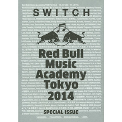 Switch SPECIAL ISSUE ◆ Red Bull Music Academy Tokyo 2014