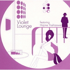 Violet　Lounge　featuring　Hajime　Yoshizawa