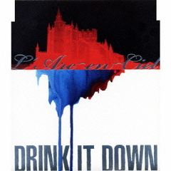 DRINK　IT　DOWN