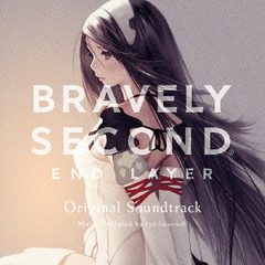 BRAVELY　SECOND　END　LAYER　Original　Soundtrack