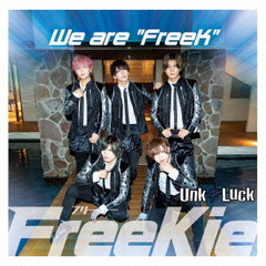 We　are　“FreeK”【Type　R】（UnK≠LucK　Ver．）