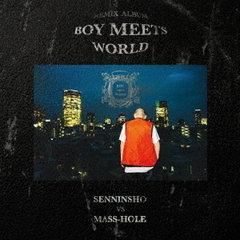 BOY　MEETS　WORLD　（MASS－HOLE　REMIXES）