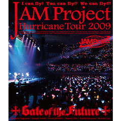 JAM Project／JAM Project Hurricane Tour 2009 Gate of the Future（Ｂｌｕ?ｒａｙ）