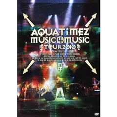 Aqua Timez／Aqua Timez Music 4 Music tour 2010（ＤＶＤ）