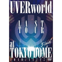 UVERworld／LAST TOUR FINAL at TOKYO DOME（ＤＶＤ）