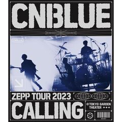 CNBLUE／CNBLUE ZEPP TOUR 2023 ～CALLING～ @TOKYO GARDEN THEATER Blu-ray（セブンネット限定特典：ミニアクリルスタンドキーホルダー(3種セット)）（Ｂｌｕ－ｒａｙ）
