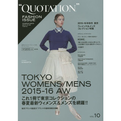 ＱＵＯＴＡＴＩＯＮ　ＦＡＳＨＩＯＮ　ＩＳＳＵＥ　ＶＯＬ．１０　２０１５－１６　ＡＵＴＵＭＮ　＆　ＷＩＮＴＥＲ　ＴＯＫＹＯ　ＷＯＭＥＮＳ　＆　ＭＥＮＳ　ＣＯＬＬＥＣＴＩＯＮ