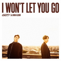 GOT7／I WON'T LET YOU GO（初回生産限定盤B／CD+DVD）（JB & ヨンジェ ユニット盤）