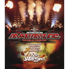JAM Project／JAM Project LIVE 2010 MAXIMIZER ～Decade of Evolution～ LIVE BD（Ｂｌｕ－ｒａｙ）