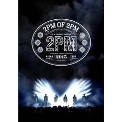 2PM／2PM ARENA TOUR 2015 2PM OF 2PM（ＤＶＤ）