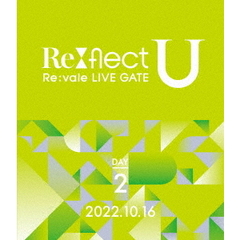 Re:vale LIVE GATE "Re:flect U" Blu-ray DAY 2（Ｂｌｕ－ｒａｙ）