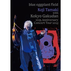 玉置浩二／玉置浩二 with 故郷楽団 10周年 Concert Tour 2025 ~ blue eggplant field Blu-ray（Ｂｌｕ－ｒａｙ　Ｄｉｓｃ）