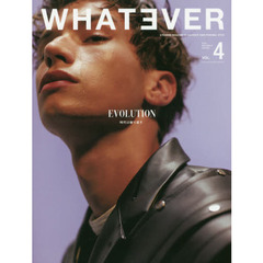 ＷＨＡＴＥＶＥＲ　ＶＯＬ．４（２０１６ＡＵＴＵＭＮ　＆　ＷＩＮＴＥＲ）　ＥＶＯＬＵＴＩＯＮ／ＴＲＡＤＩＴＩＯＮ