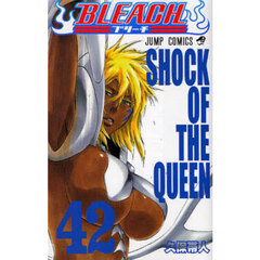 ＢＬＥＡＣＨ　４２　ＳＨＯＣＫ　ＯＦ　ＴＨＥ　ＱＵＥＥＮ
