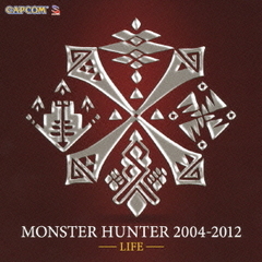 MONSTER　HUNTER　2004－2012　－LIFE－