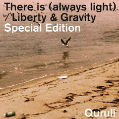 There　is（always　light）／Liberty　＆　Gravity　Special　Edition