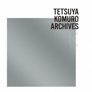 TETSUYA　KOMURO　ARCHIVES“K”
