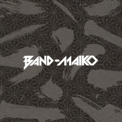 BAND-MAIKO／BAND－MAIKO