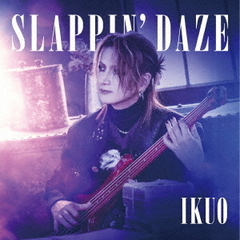 IKUO／SLAPPIN’ DAZE（初回限定盤／2CD）