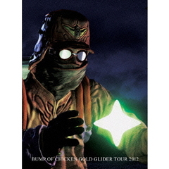 BUMP　OF　CHICKEN　GOLD　GLIDER　TOUR　2012（ＤＶＤ）