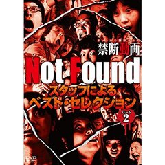 Not Found －ネットから削除された禁断動画－ スタッフによるベスト・セレクション パート 2（ＤＶＤ）