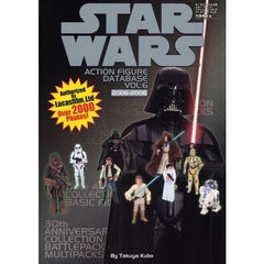 スター・ウォーズアクション・フィギュアデータベース　ルーカスフィルム公認　Ｖｏｌ．６　２００６－２００８