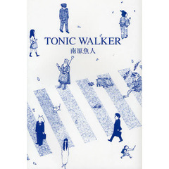 ＴＯＮＩＣ　ＷＡＬＫＥＲ　詩集