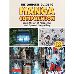 ＴＨＥ　ＣＯＭＰＬＥＴＥ　ＧＵＩＤＥ　ＴＯ　ＭＡＮＧＡ　ＣＯＭＰＯＳＩＴＩＯＮ　Ｌｅａｒｎ　ｔｈｅ　Ａｒｔ　ｏｆ　Ｐｅｒｓｐｅｃｔｉｖｅ　ａｎｄ　Ｄｙｎａｍｉｃ　Ｓｔｏｒｙｔｅｌｌｉｎｇ